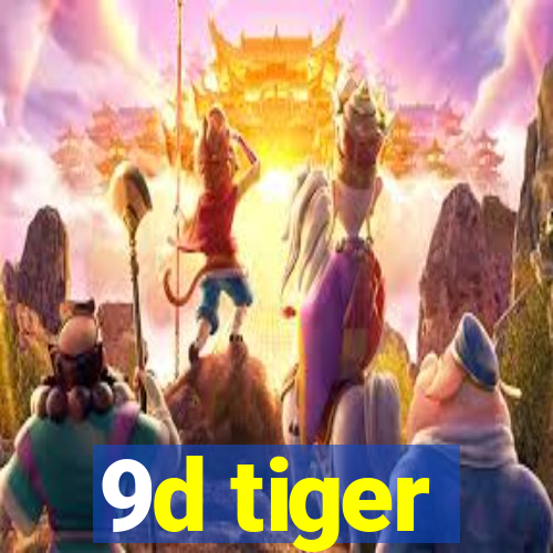 9d tiger